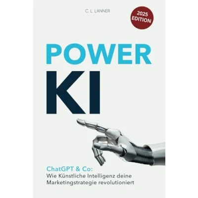 Abbildung von Power KI: ChatGPT &amp; Co: Wie Künstliche Intelligenz deine Marketingstrategie revolutioniert