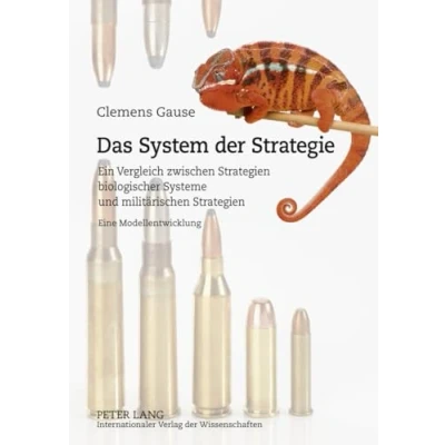 Abbildung von Das System der Strategie: Ein Vergleich zwischen Strategien biologischer Systeme und militärischen Eine Modellentwicklung