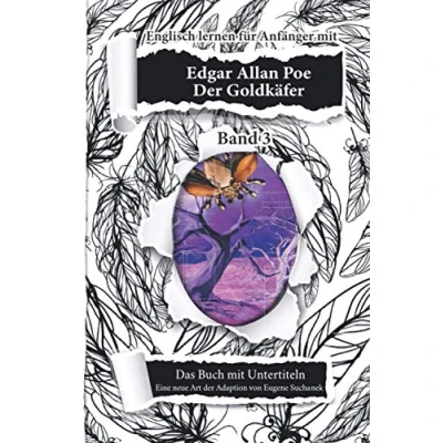 Abbildung von Englisch lernen für Anfänger mit Edgar Allan Poe. Der Goldkäfer: Deutsch Bücher Zweisprachig. Kurzgeschichte nacherzählt zum leichten, ... Kurzgeschichten, Band 3)
