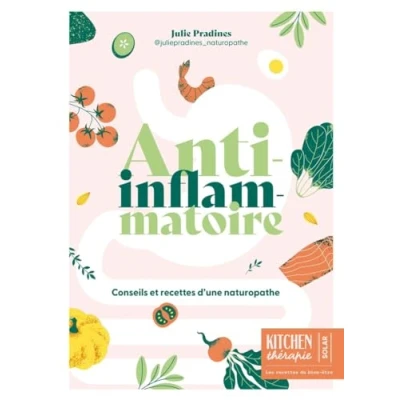 Abbildung von Anti inflammatoire Kitchen thérapie: Conseils et recettes d&#039;une naturopathe