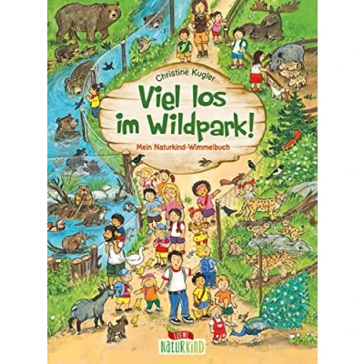 Abbildung von Viel los im Wildpark!: Mein Naturkind Wimmelbuch Pappbilderbuch für Kinder ab 2 Jahren (Naturkind garantiert gut!)