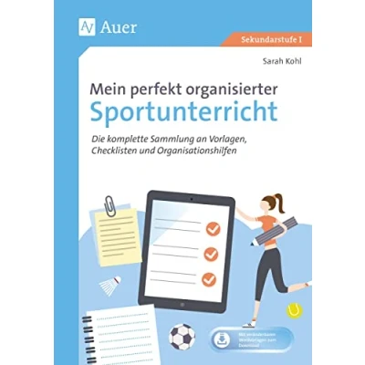 Abbildung von Mein perfekt organisierter Sportunterricht: Die komplette Sammlung an Vorlagen, Checklisten und Organisationshilfen (5. bis 10. Klasse)