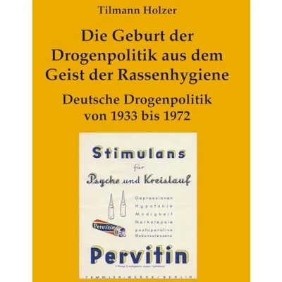 Abbildung von Die Geburt der Drogenpolitik aus dem Geist Rassenhygiene: Deutsche von 1933 bis 1972