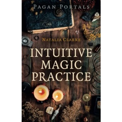 Abbildung von Pagan Portals Intuitive Magic Practice: a Guide to Creating Magical Practice Using Intuition