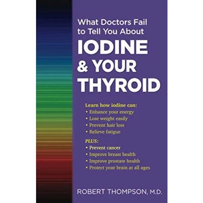 Abbildung von What Doctors Fail to Tell You About Iodine and Your Thyroid