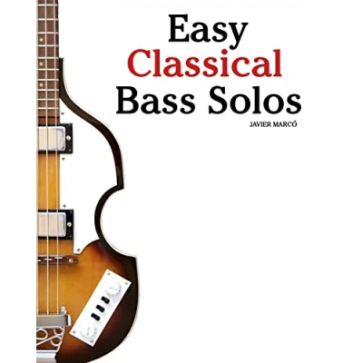 Abbildung von Easy Classical Bass Solos: Featuring music of Bach, Mozart, Beethoven, Tchaikovsky and others. In standard notation tablature.
