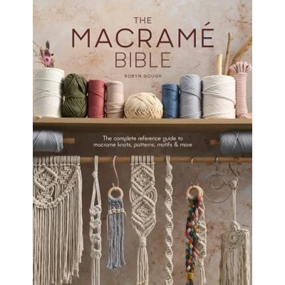 Abbildung von The Macrame Bible: Complete Reference Guide to Knots, Patterns, Motifs &amp; More