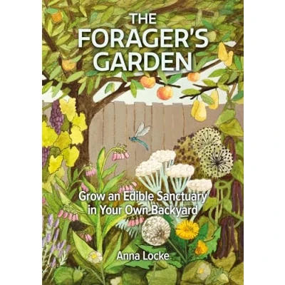 Abbildung von The Forager’s Garden: Grow an Edible Sanctuary in Your Own Backyard