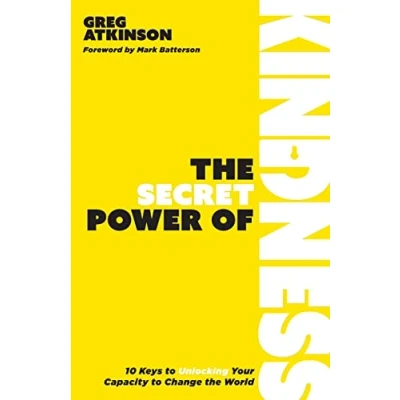 Abbildung von the Secret Power of Kindness: 10 Keys to Unlocking Your Capacity Change World