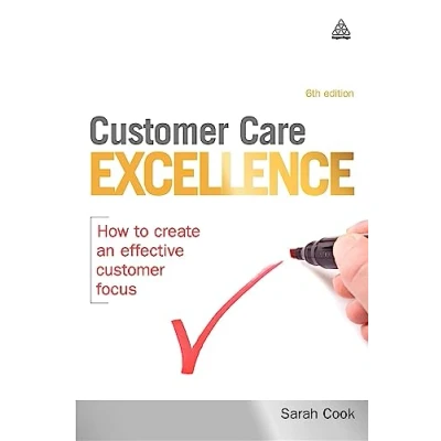 Abbildung von Customer Care Excellence: How to Create an Effective Focus (Customer Care)