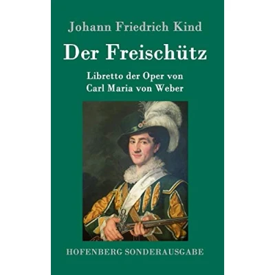 Abbildung von der Freischütz: Libretto Oper von Carl Maria Weber