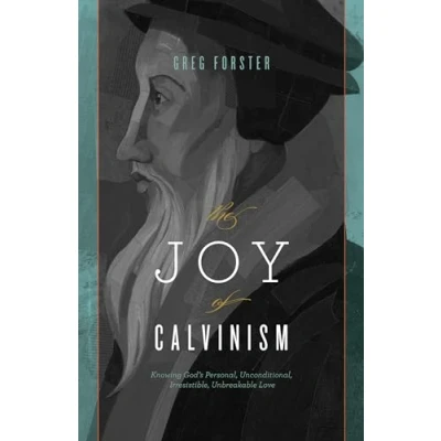Abbildung von The Joy of Calvinism: Knowing God&#039;s Personal, Unconditional, Irresistible, Unbreakable Love
