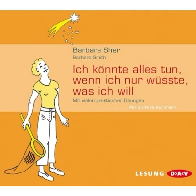 Abbildung von ich könnte alles tun, wenn nur wüsste, was will: Mit vielen praktischen Übungen (3 CDs) (Barbara Sher)