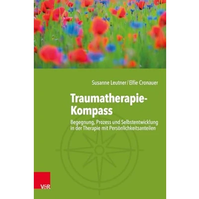 Abbildung von Traumatherapie Kompass: Begegnung, Prozess und Selbstentwicklung in der Therapie mit Persönlichkeitsanteilen