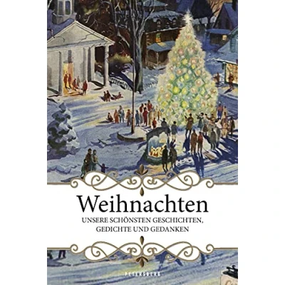 Abbildung von Weihnachten: Die schönsten Geschichten, Gedichte und Gedanken