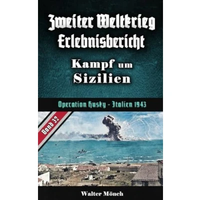 Abbildung von Zweiter Weltkrieg Erlebnisbericht Kampf um Sizilien: Operation Husky Italien 1943
