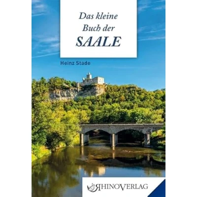 Abbildung von Das kleine Buch der Saale: 400 Kilometer durch Bayern, Thüringen und Sachsen Anhalt (Rhino Westentaschen Bibliothek)