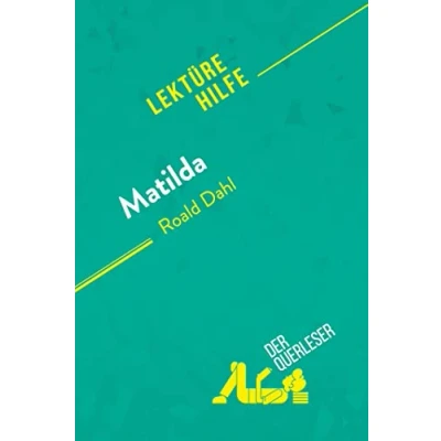 Abbildung von Matilda von Roald Dahl (Lektürehilfe): Detaillierte Zusammenfassung, Personenanalyse und Interpretation