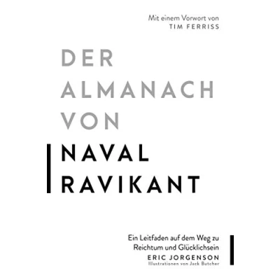 Abbildung von Der Almanach von Naval Ravikant: Ein Leitfaden auf dem Weg zu Reichtum und Glücklichsein