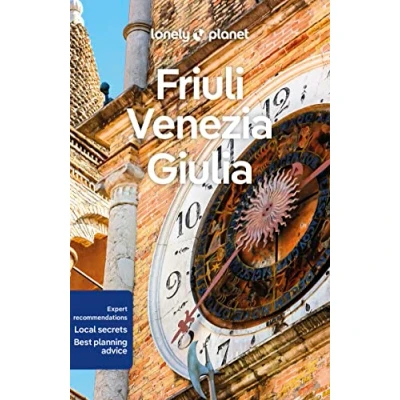 Abbildung von Lonely Planet Friuli Venezia Giulia: Perfect for exploring top sights and taking roads less travelled (Travel Guide)
