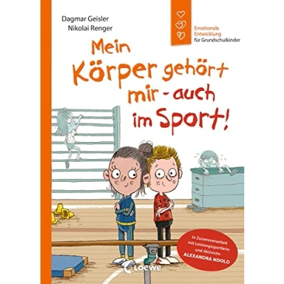 Abbildung von Mein Körper gehört mir auch im Sport! (Starke Kinder, glückliche Eltern): Missbrauchsprävention Sport In Zusammenarbeit mit Leistungssportlerin und Aktivistin Alexandra Ndolo