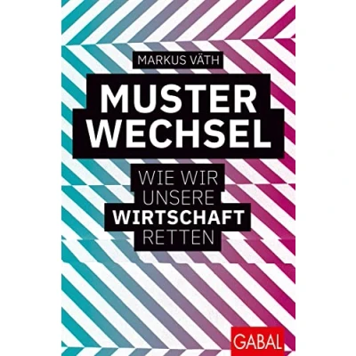 Abbildung von Musterwechsel: Wie wir unsere Wirtschaft retten (Dein Business)