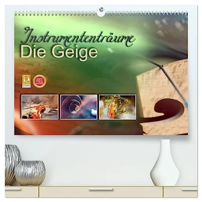 Abbildung von Instrumententräume Die Geige (hochwertiger Premium Wandkalender 2025 DIN A2 quer), Kunstdruck in Hochglanz