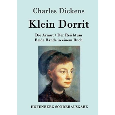 Abbildung von Klein Dorrit: Die Armut. Der Reichtum. Beide Bände in einem Buch