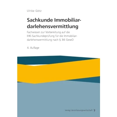 Abbildung von Sachkunde Immobiliardarlehensvermittlung: Fachwissen zur Vorbereitung auf die IHK Sachkundeprüfung für Immobiliardarlehensvermittlung nach §34 i GewO