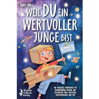 Abbildung von Weil Du Ein wertvoller Junge bist: magisches Kinderbuch mit inspirierenden Bildern und Geschichten über Selbstliebe, Selbstvertrauen Mut