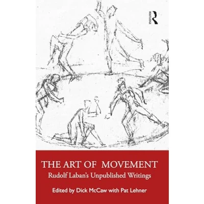 Abbildung von The Art of Movement: Rudolf Laban&#039;s Unpublished Writings
