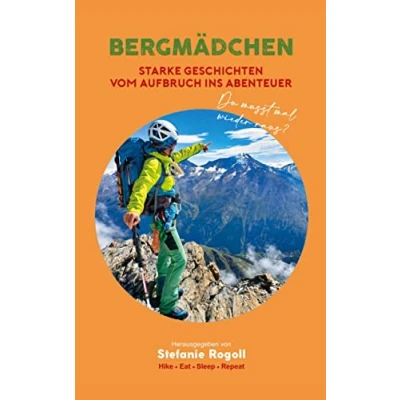 Abbildung von Bergmädchen: Starke Geschichten vom Aufbruch ins Abenteuer