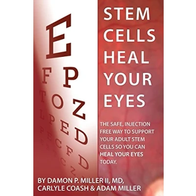 Abbildung von Stem Cells Heal Your Eyes: Prevent and Help: Macular Degeneration, Retinitis Pigmentosa, Stargardt, Retinal Distrophy, Retinopathy.