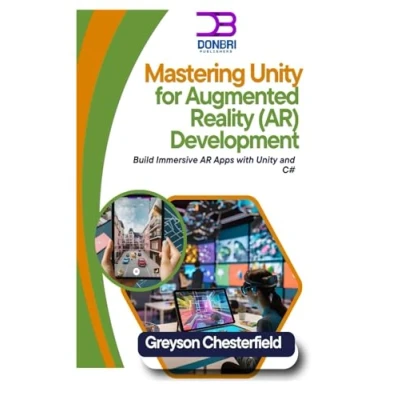 Abbildung von Mastering Unity for Augmented Reality (AR) Development: Build Immersive AR Apps with and C#