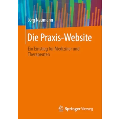 Abbildung von Die Praxis Website: Ein Einstieg für Mediziner und Therapeuten