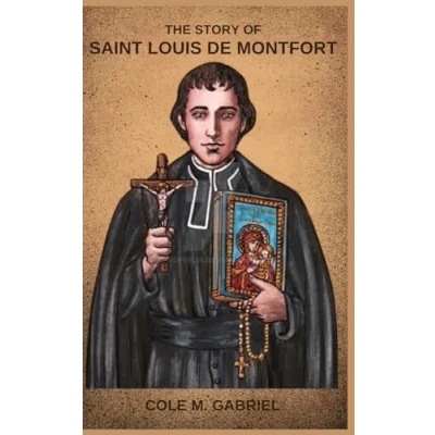 Abbildung von The Story of saint Louis de Montfort: Writings Montfort and total consecration to Jesus through Mary