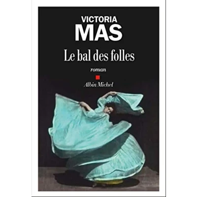 Abbildung von Le Bal DES Folles: PRIX RENAUDOT LYCEENS 2019