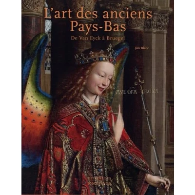 Abbildung von L&#039;Art Des Anciens Pays Bas: De Van Eyck à Bruegel