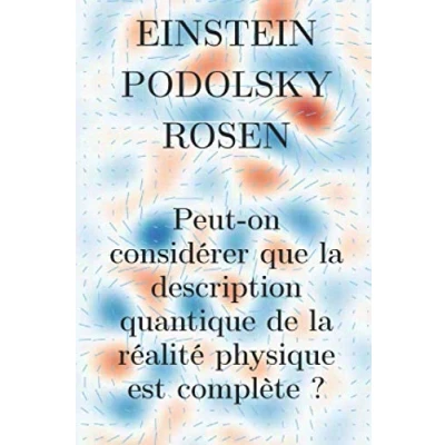 Abbildung von Einstein Podolsky Rosen: Peut on considérer que la description quantique de réalité physique est complète ?