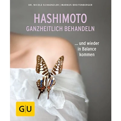 Abbildung von Hashimoto ganzheitlich behandeln: ... und wieder in Balance kommen (GU Ratgeber Gesundheit)