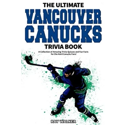 Abbildung von The Ultimate Vancouver Canucks Trivia Book: A Collection of Amazing Quizzes and Fun Facts for Die Hard Fans!