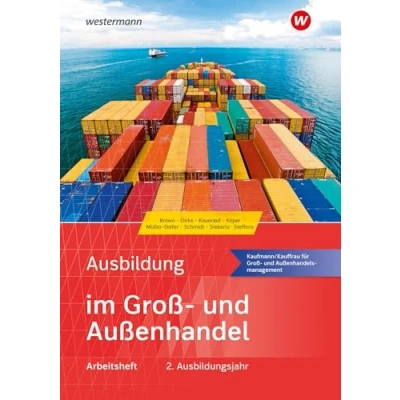 Abbildung von Ausbildung im Groß und Außenhandel: 2. Ausbildungsjahr Kaufmann/Kauffrau für Außenhandelsmanagement Arbeitsheft (Ausbildung Ausgabe nach Ausbildungsjahren)