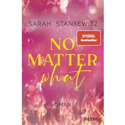 Abbildung von No Matter What: Roman Berührende Small Town Romance der SPIEGEL Bestseller Autorin (Love Burns, Band 1)
