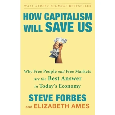 Abbildung von How Capitalism Will Save Us: Why Free People and Markets Are the Best Answer in Today&#039;s Economy