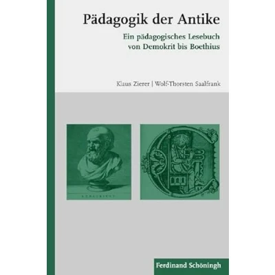 Abbildung von Pädagogik der Antike. Ein pädagogisches Lesebuch von Demokrit bis Boethius