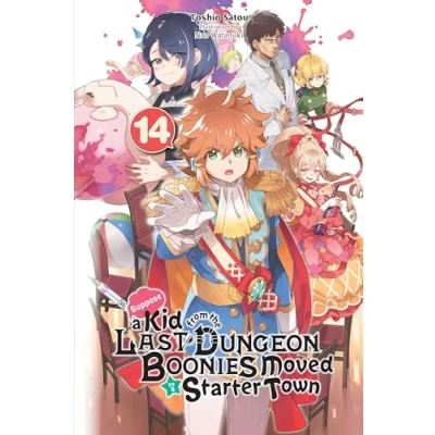 Abbildung von Suppose a Kid FROM the Last DUNGEON BOONIES MOVED to STARTER Town, Vol. 14 (light novel) (KID TOWN NOVEL SC)
