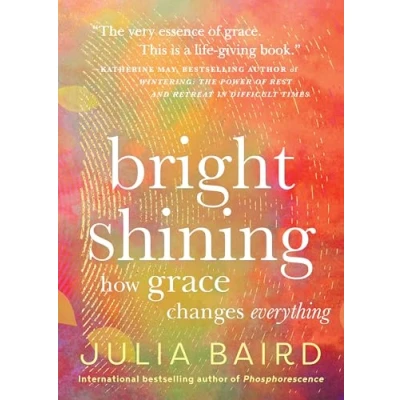 Abbildung von Bright Shining: How Grace Changes Everything