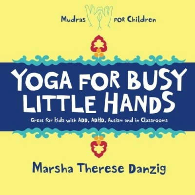 Abbildung von Yoga for Busy Little Hands: Children&#039;s Book of Mudras