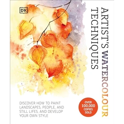 Abbildung von Artist&#039;s Watercolour Techniques: Discover How to Paint Landscapes, People and Still Lifes, Develop Your Own Style