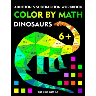 Abbildung von Color by math: dinosaurs, addition and subtraction workbook for kids ages 6 8: Coloring book numbers, learning improving math skills, 1st 2nd grade